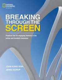 Breaking through the Screen : Practical tips for engaging learners in the online and blended classroom