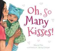 Oh, So Many Kisses Padded Board Book （Board Book）