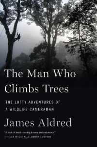 The Man Who Climbs Trees : The Lofty Adventures of a Wildlife Cameraman