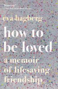 How to Be Loved : A Memoir of Lifesaving Friendship