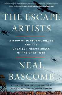 The Escape Artists : A Band of Daredevil Pilots and the Greatest Prison Break of the Great War