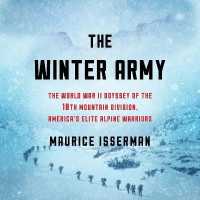 The Winter Army (8-Volume Set) : The World War II Odyssey of the 10th Mountain Division, America's Elite Alpine Warriors （Unabridged）