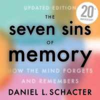 The Seven Sins of Memory (12-Volume Set) : How the Mind Forgets and Remembers （UNA UPD）