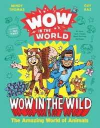 Wow in the World: Wow in the Wild : The Amazing World of Animals (Wow in the World)