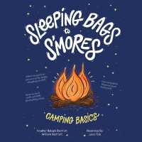 Sleeping Bags to S'mores (3-Volume Set) : Camping Basics （Unabridged）