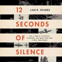 12 Seconds of Silence (10-Volume Set) : How a Team of Inventors, Tinkerers, and Spies Took Down a Nazi Superweapon （Unabridged）