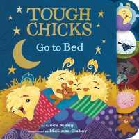 Tough Chicks Go to Bed Tabbed Touch-and-Feel Board Book : An Easter and Springtime Book for Kids （Board Book）