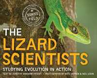 The Lizard Scientists : Studying Evolution in Action (Scientists in the Field)