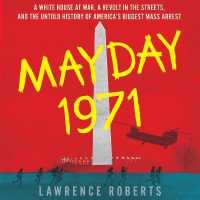 Mayday 1971 (13-Volume Set) : A White House at War, a Revolt in the Streets, and the Untold History of America's Biggest Mass Arrest （Unabridged）