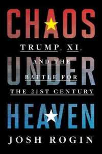 Chaos under Heaven : Trump, Xi, and the Battle for the Twenty-first Century -- Hardback (English Language Edition)