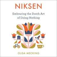 Niksen (4-Volume Set) : Embracing the Dutch Art of Doing Nothing （Unabridged）