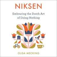 Niksen (4-Volume Set) : Embracing the Dutch Art of Doing Nothing （Unabridged）