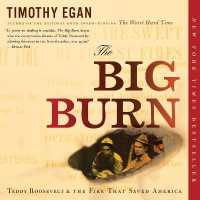 The Big Burn : Teddy Roosevelt and the Fire That Saved America （Unabridged）