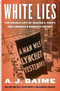 White Lies : The Double Life of Walter F. White and America's Darkest Secret