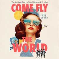 Come Fly the World (6-Volume Set) : The Jet-Age Story of the Women of Pan Am （Unabridged）