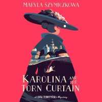 Karolina and the Torn Curtain (9-Volume Set) (Zofia Turbotynska Mystery) （Unabridged）