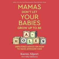 Mamas Don't Let Your Babies Grow Up to Be A-holes (5-Volume Set) : Unfiltered Advice on How to Raise Awesome Kids （Unabridged）