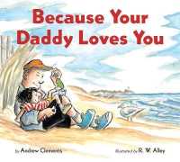 Because Your Daddy Loves You Board Book （Board Book）