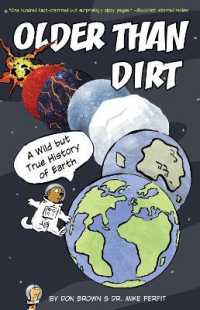 Older than Dirt: A Wild but True History of Earth