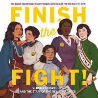 Finish the Fight! (3-Volume Set) : The Brave and Revolutionary Women Who Fought for the Right to Vote （Unabridged）