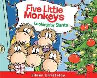 Five Little Monkeys Looking for Santa : A Christmas Holiday Book for Kids (A Five Little Monkeys Story)