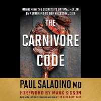 The Carnivore Code (11-Volume Set) : Unlocking the Secrets to Optimal Health by Returning to Our Ancestral Diet （Unabridged）