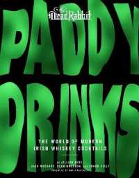 Paddy Drinks : The World of Modern Irish Whiskey Cocktails