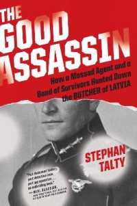 The Good Assassin : How a Mossad Agent and a Band of Survivors Hunted Down the Butcher of Latvia