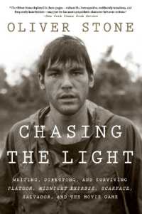 Chasing the Light : Writing, Directing, and Surviving Platoon, Midnight Express, Scarface, Salvador, and the Movie Game