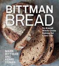 Bittman Bread : No-Knead Whole Grain Baking for Every Day: a Bread Recipe Cookbook