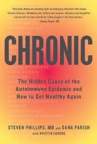 Chronic : The Hidden Cause of the Autoimmune Epidemic and How to Get Healthy Again