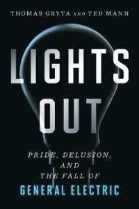 『ＧＥ帝国盛衰史：「最強企業」だった組織はどこで間違えたのか』（原書）<br>Lights Out : Pride, Delusion, and the Fall of General Electric