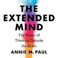 The Extended Mind (9-Volume Set) : The Power of Thinking Outside the Brain （Unabridged）