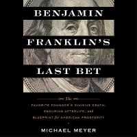 Benjamin Franklin's Last Bet (10-Volume Set) : The Favorite Founder's Divisive Death, Enduring Afterlife, and Blueprint for American Prosperity （Unabridged）