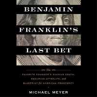 Benjamin Franklin's Last Bet (10-Volume Set) : The Favorite Founder's Divisive Death, Enduring Afterlife, and Blueprint for American Prosperity （Unabridged）
