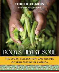 Roots, Heart, Soul : The Story, Celebration, and Recipes of Afro Cuisine in America