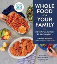 Whole Food for Your Family : 100+ Simple, Budget-Friendly Meals
