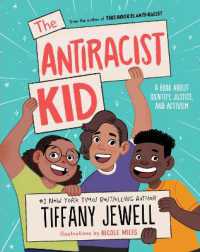 The Antiracist Kid : A Book about Identity, Justice, and Activism
