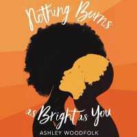 Nothing Burns as Bright as You (8-Volume Set) （Unabridged）