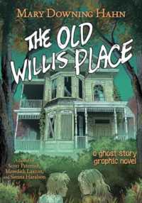 The Old Willis Place Graphic Novel : A Ghost Story