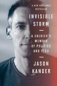 Invisible Storm : A Soldier's Memoir of Politics and Ptsd