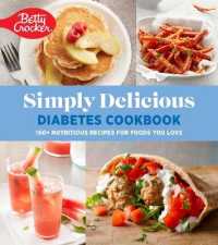 Betty Crocker Simply Delicious Diabetes Cookbook : 160+ Nutritious Recipes for Foods You Love