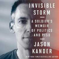Invisible Storm : A Soldier's Memoir of Politics and Ptsd （Unabridged）