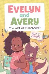 Evelyn and Avery: The Art of Friendship : A Graphic Novel (Evelyn and Avery)