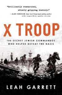 X Troop : The Secret Jewish Commandos Who Helped Defeat the Nazis