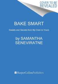 Bake Smart : Sweets and Secrets from My Oven to Yours