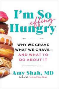 I'm So Effing Hungry : Why We Crave What We Crave - and What to Do about It