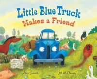 Little Blue Truck Makes a Friend : A Friendship Book for Kids (Little Blue Truck)