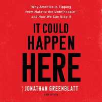 It Could Happen Here : Why America Is Tipping from Hate to the Unthinkable - and How We Can Stop It （Unabridged）