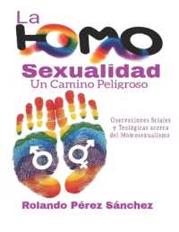 La homosexualidad, un camino peligroso (Apologética)